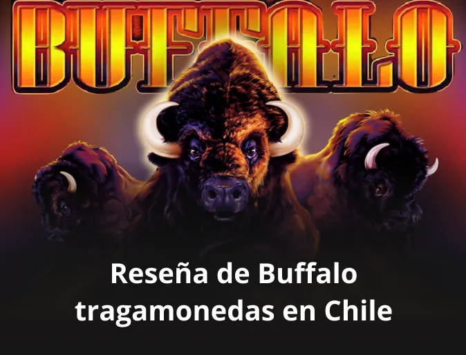 resena de buffalo tragamonedas en chile
