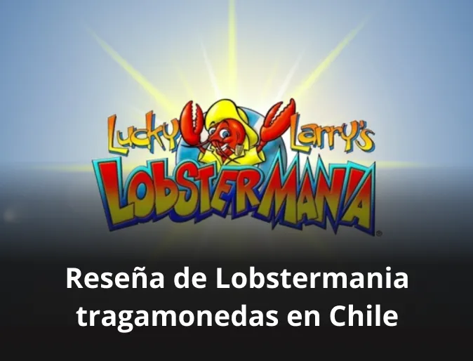resena de lobstermania tragamonedas en chile