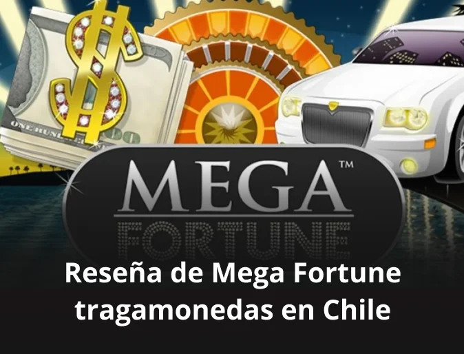 resenas de mega fortune tragamonedas en chile